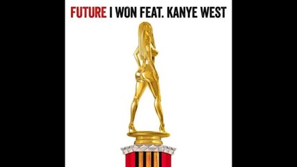 *2014* Future ft. Kanye West - I won