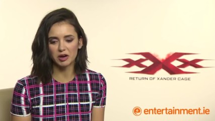 Nina Dobrev's interview with entertainment.ie for xxx Return of Xander Cage