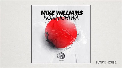 Mike Williams - Konnichiwa (original Mix)