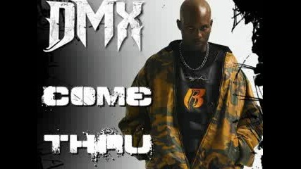 Dmx Ft. Busta Rhymes - Come Thru ( Dirty)