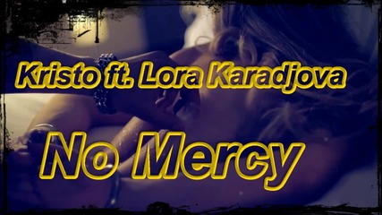 Kristo ft. Lora Karadjova - No Mercy