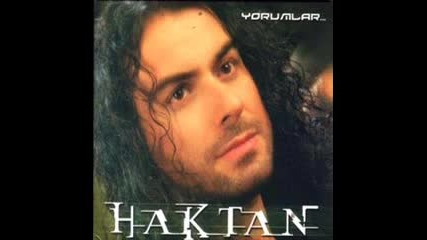 Haktan - Neden Sizlar yureyim 