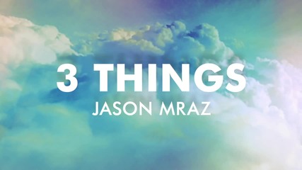 Jason Mraz - 3 Things [official Audio]
