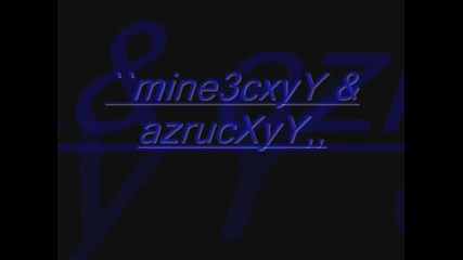``mine3cxyy & arzucxyy,,