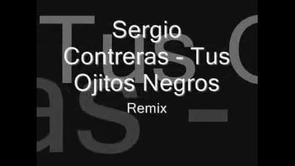 [remix] Sergio Contreras - Tus Ojitos Negros + Превод