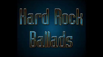 Hard Rock Ballads 1 - Hq Audio Under rated