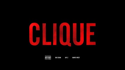Big Sean ft. Jay Z & Kanye West - Clique
