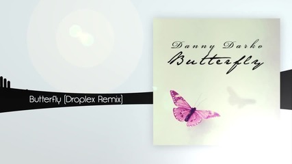 Danny Darko ft. Jova Radevska - Butterfly (droplex Remix)