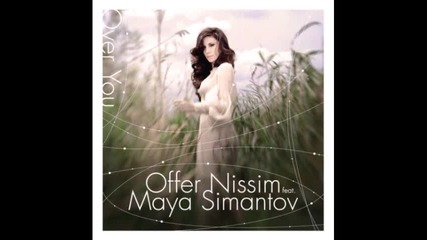 Offer Nissim feat Maya Simantov - Over You