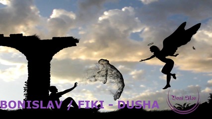 Bonislav / Fiki - Dusha (dj Ziki) New 2015
