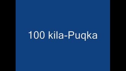 100 Кила - Пуяка
