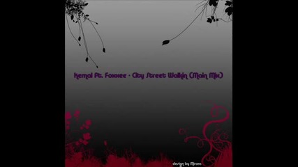 Kemal Feat Foxxee - City Street Walkin (main mix) 