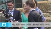 Jeb Bush: I Don't Read The New York Times