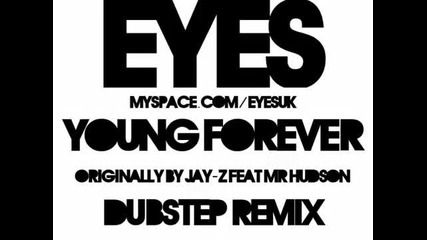 Young Forever (eyes Dubstep Remix) - Jay-z ft Mr Hudson