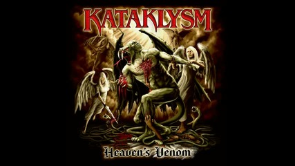 Kataklysm - 7. Numbs & Intoxicated - Heaven s Venom (2010) 