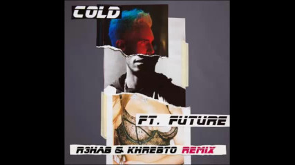 *2017* Maroon 5 ft. Future - Cold ( R3hab & Khrebto remix )