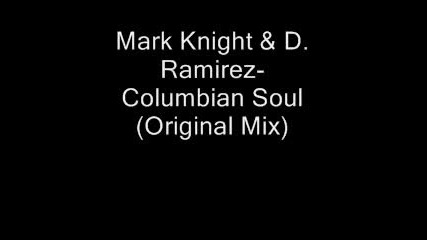 Mark Knight Ft. D.ramirez - Columbian Soul