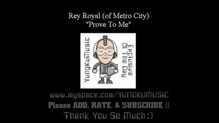 Rey Royal (of Metro City) - Prove To Me