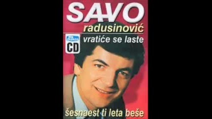 Savo Radusinovic - Oprosti Mi Ako Mozes