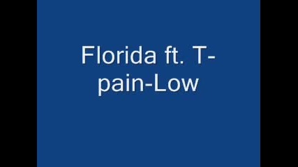 Florida Ft. T - Pain - Low