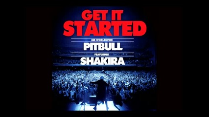 2012 * Pitbull featuring Shakira - Get It Started
