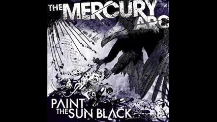 The Mercury Arc - Silence Is A Blessing 