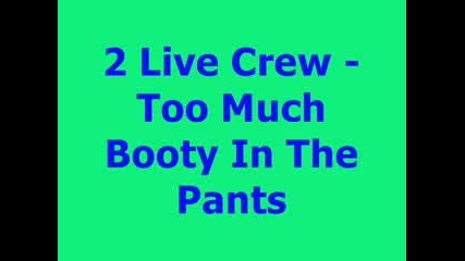 2 Live Crew - Too Much Booty 
