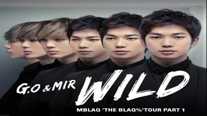 Бг Превод!!!!!!!! Mblaq - Wild ( G.o and Mir)