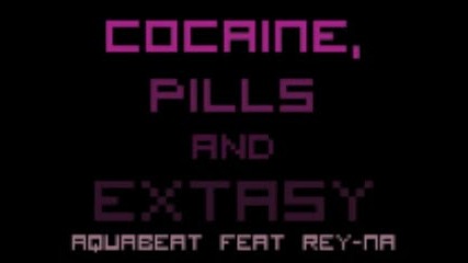 Aquabeat - Cocaine, Pills And Extasy (club Mix)