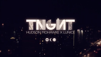 Tnght - Higher Ground (hudson Mohawke x Lunice)