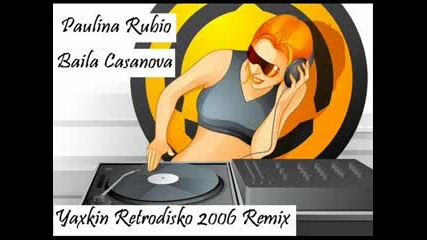 Paulina Rubio - Baila Casanova (remix) 