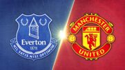 Everton vs. Manchester United - Game Highlights