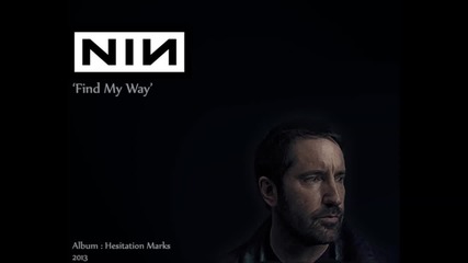 Nine Inch Nails - Find My Way