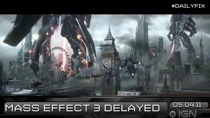 Ign Daily Fix - 4.5.2011 - Mass Effect 3 Goes 2012