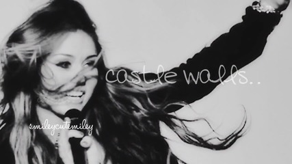 Miley Cyrus - Castle Walls ... 