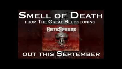 Hatesphere - Smell of Death (2011-the Great Bludgeoning)