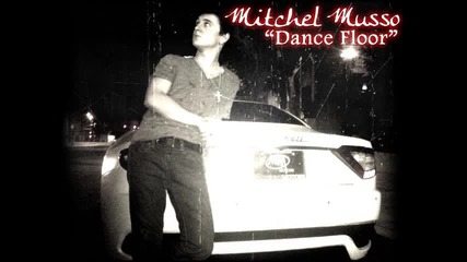 За пръв път в сайта!!! Mitchel Musso - Dance floor