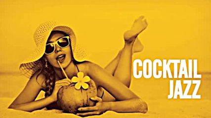 Cocktail Jazz - Top Chillout - Relaxing After a Hard Day Sipping a Drink with Some Night Jazz