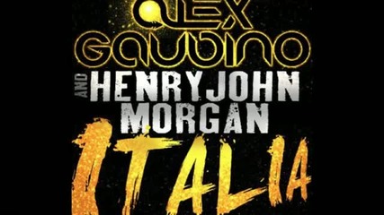 Alex Gaudino & Henry John Morgan – Italia (original Mix)