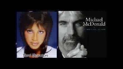 Toni Braxton & Michael Mcdonald - Stop Look Listen