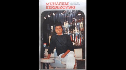 Muharem Serbezovski - Boze kakva je to zena 1989 