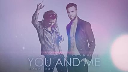 Calvin Harris ft. Harry Styles - You and me