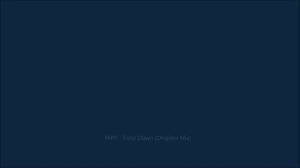 Phm - False Dawn (original Mix)