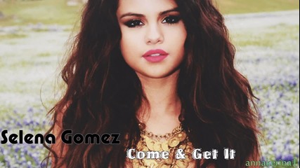 Selena Gomez - Come & Get It ( Cahill Club Remix )