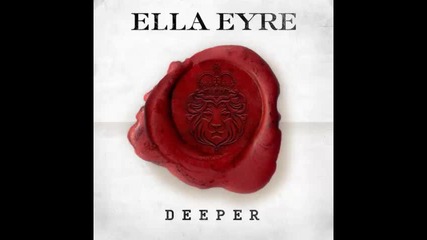 *2013* Ella Eyre - Deeper
