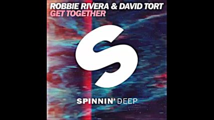 *2016* Robbie Rivera & David Tort - Get Together