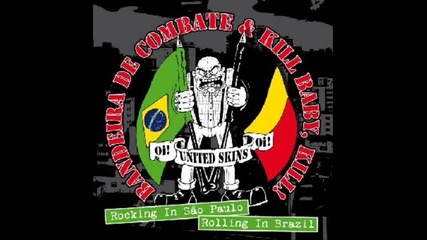 Kill Baby, Kill! & Bandeira De Combate - Patria Minha 