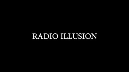 Radio Illusion Trailer 