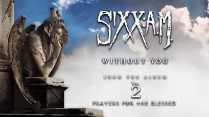 Sixx Am - Without You Official Audio