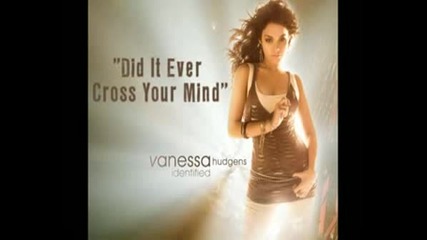 Vanessa Hudgens - Did It  Ever Cross Your Mind
